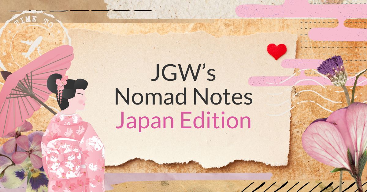 Nomad Notes: Japan Edition (1)